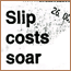 Slip Costs Soar